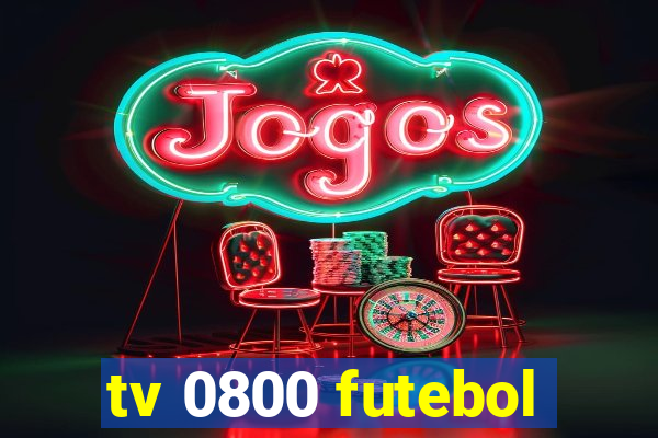 tv 0800 futebol